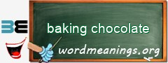 WordMeaning blackboard for baking chocolate